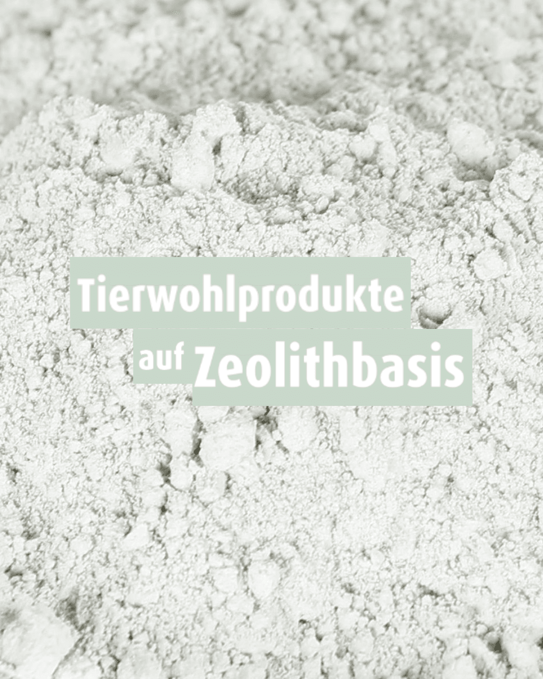 Tierwohlprodukte auf Zeolithbasis